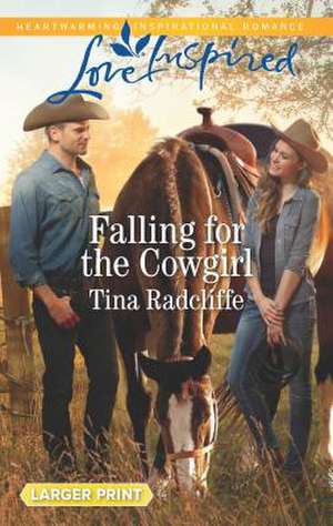 Falling for the Cowgirl de Tina Radcliffe