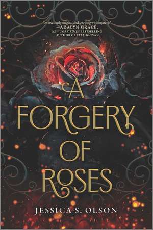 A Forgery of Roses de Jessica S Olson