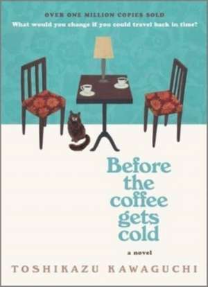 Before the Coffee Gets Cold de Toshikazu Kawaguchi