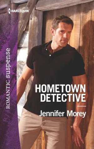 Hometown Detective de Jennifer Morey