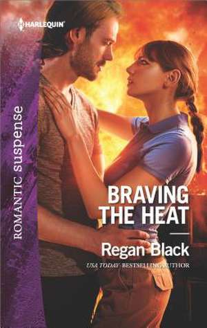 Braving the Heat de Regan Black