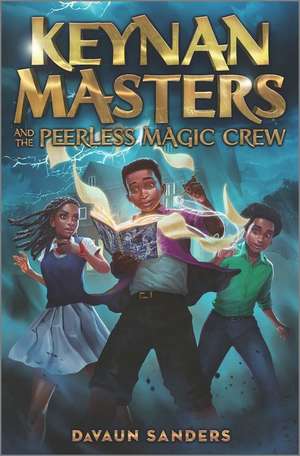 Keynan Masters and the Peerless Magic Crew de Davaun Sanders