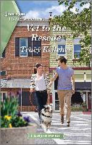 Vet to the Rescue de Tracy Kelleher