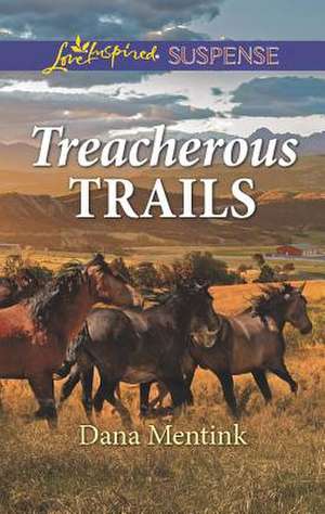 Treacherous Trails de Dana Mentink