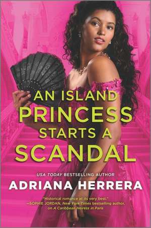 An Island Princess Starts a Scandal de Adriana Herrera