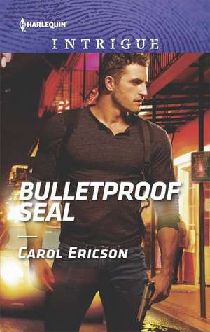 Bulletproof Seal de Carol Ericson