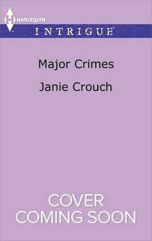 Major Crimes de Janie Crouch