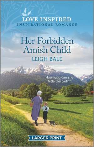 Her Forbidden Amish Child de Leigh Bale