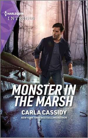 Monster in the Marsh de Carla Cassidy