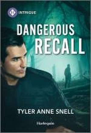 Dangerous Recall de Tyler Anne Snell