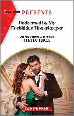 Redeemed by My Forbidden Housekeeper de Heidi Rice