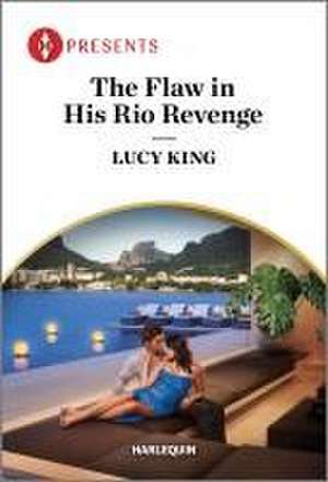 The Flaw in His Rio Revenge de Lucy King