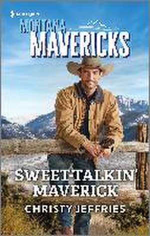 Sweet-Talkin' Maverick de Christy Jeffries