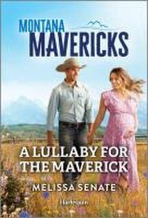 A Lullaby for the Maverick de Melissa Senate