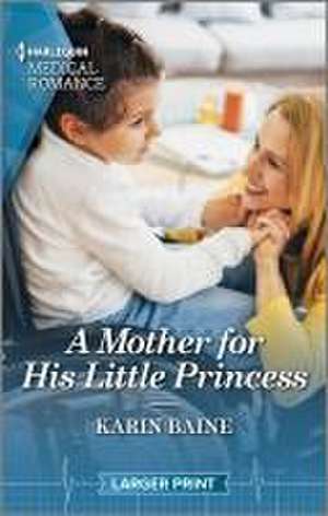 A Mother for His Little Princess de Karin Baine