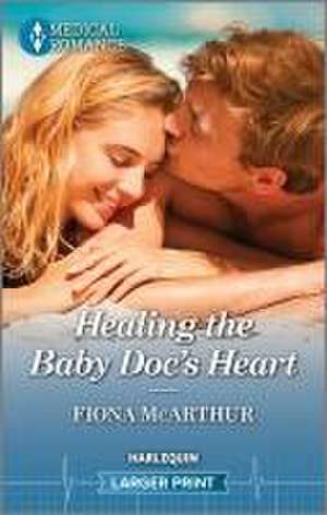 Healing the Baby Doc's Heart de Fiona McArthur