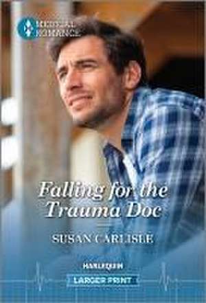 Falling for the Trauma Doc de Susan Carlisle