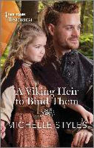 A Viking Heir to Bind Them de Michelle Styles