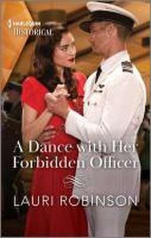 A Dance with Her Forbidden Officer de Lauri Robinson