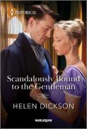 Scandalously Bound to the Gentleman de Helen Dickson