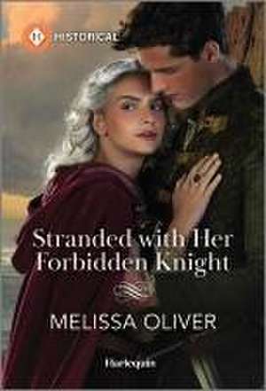 Stranded with Her Forbidden Knight de Melissa Oliver