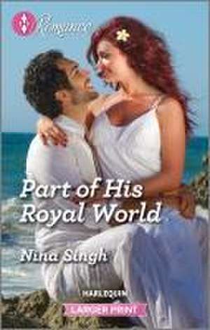 Part of His Royal World de Nina Singh