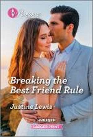 Breaking the Best Friend Rule de Justine Lewis