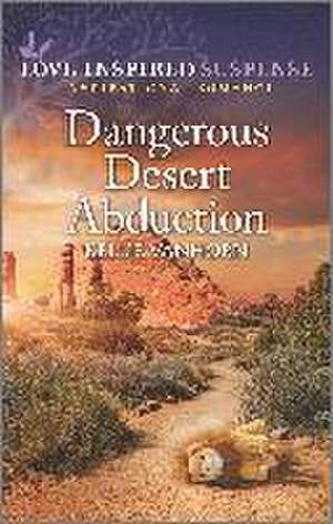 Dangerous Desert Abduction de Kellie Vanhorn