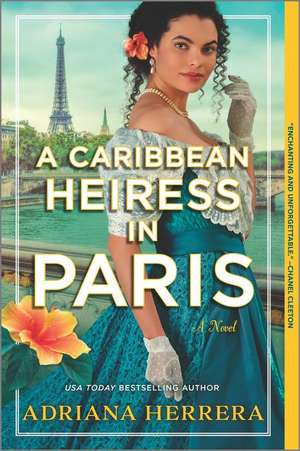 A Caribbean Heiress in Paris de Adriana Herrera