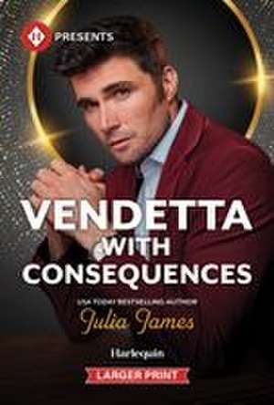 Vendetta with Consequences de Julia James
