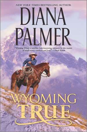 Wyoming True de Diana Palmer