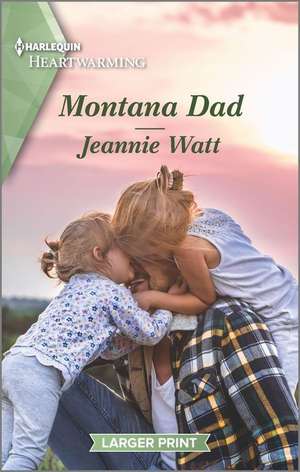 Montana Dad de Jeannie Watt