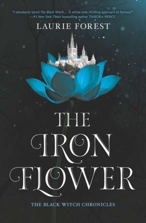 The Iron Flower de Laurie Forest