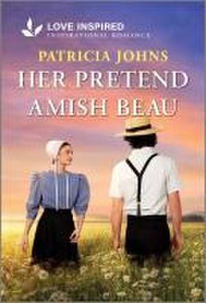 Her Pretend Amish Beau de Patricia Johns