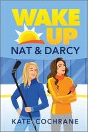 Wake Up, Nat & Darcy de Kate Cochrane