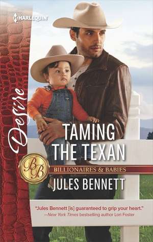 Taming the Texan de Jules Bennett