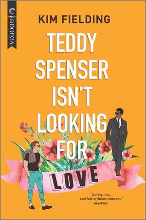 Teddy Spenser Isn't Looking for Love de Kim Fielding