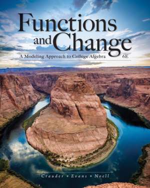 Functions and Change: A Modeling Approach to College Algebra de Bruce Crauder