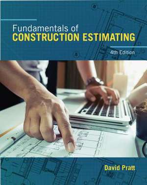 Fundamentals of Construction Estimating de David Pratt