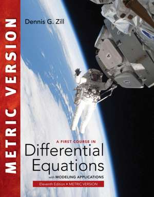 A First Course in Differential Equations with Modeling Applications, International Metric Edition de Dennis Zill