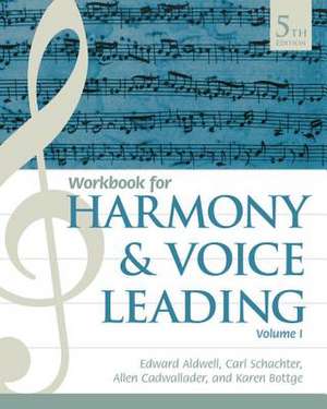 Student Workbook, Volume I for Aldwell/Schachter/Cadwallader's Harmony and Voice Leading, 5th de Edward Aldwell