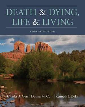 Death and Dying, Life and Living de Charles Corr