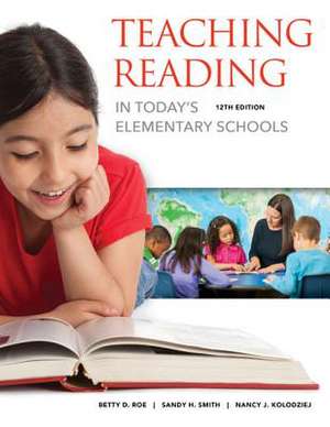 Teaching Reading in Today's Elementary Schools de Betty Roe