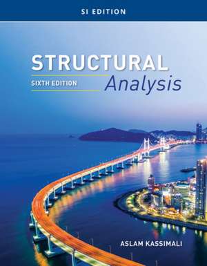 Structural Analysis, Si Edition de Aslam Kassimali