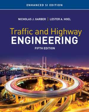 Traffic and Highway Engineering, Enhanced Si Edition de Nicholas J. Garber