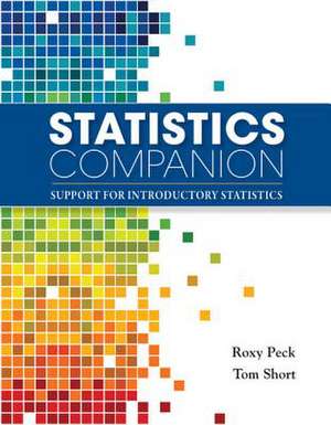 Statistics Companion: Support for Introductory Statistics de Roxy Peck