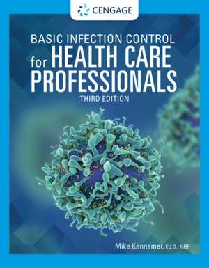 Basic Infection Control for Health Care Professionals de Michael Kennamer