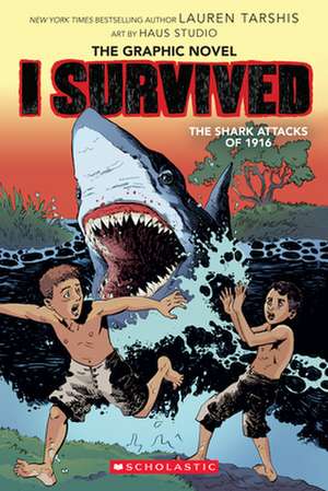 I Survived the Shark Attacks of 1916: A Graphic Novel (I Survived Graphic Novel #2) de Lauren Tarshis