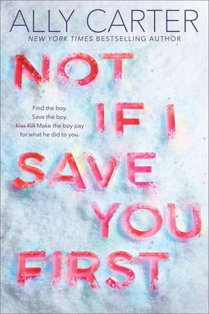 Not If I Save You First de Ally Carter