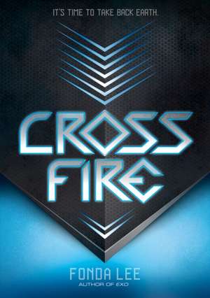 Cross Fire: An Exo Novel de Fonda Lee